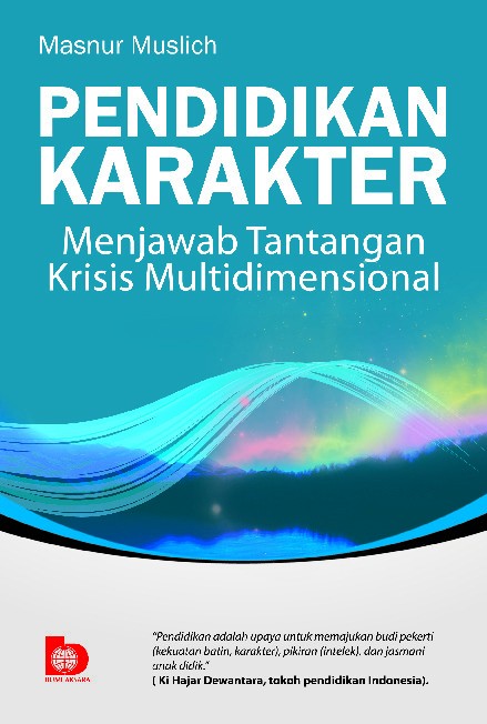 Pendidikan Karakter: Menjawab Tantangan Krisis Multidimensional